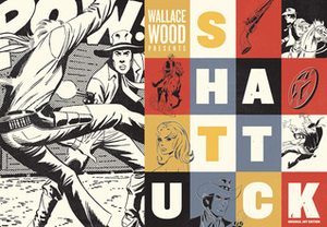 Wallace Wood Presents Shattuck by Wallace Wood, Dave Cockrum, Jack Abel, Howard Chaykin