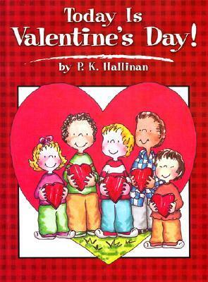 Today Is Valentine's Day! by P.K. Hallinan