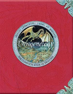 Dragonology: The Complete Book of Dragons by Dugald A. Steer