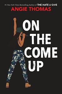 On the Come Up by Angie Thomas