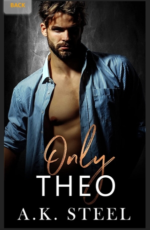 Only Theo by A.K. Steel