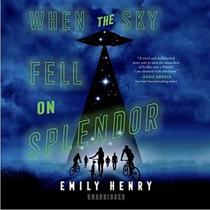 When the Sky Fell on Splendor by Emily Henry