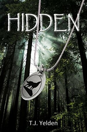 Hidden (Hidden Trilogy, #1) by T.J. Yelden