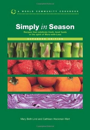 Simply in Season Expanded Edition (World Community Cookbook) (World Community Cookbooks) by Cathleen Hockman-Wert, Mary Beth Lind