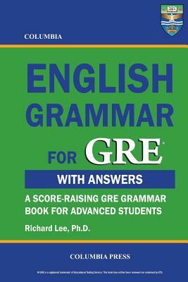 Columbia English Grammar for GRE by Richard Lee Ph. D.