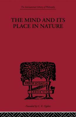 The Mind and its Place in Nature by Charlie Dunbar Broad