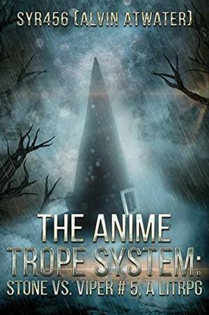 The Anime Trope System: Stone vs. Viper #5 by Alvin Atwater