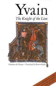 Yvain: The Knight of the Lion by Chrétien de Troyes