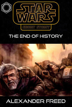 The End of History by Alexander Freed, Chris Scalf