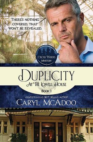 Duplicity at the Lowell House by Caryl McAdoo, Caryl McAdoo