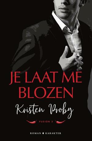 Je laat me blozen by Kristen Proby