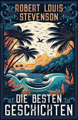 Die besten Geschichten by Robert Louis Stevenson