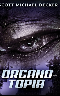 Organo-Topia by Scott Michael Decker