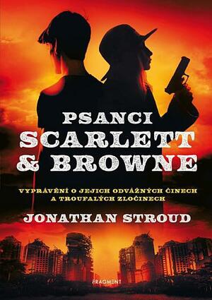 Psanci Scarlett & Browne by Jonathan Stroud