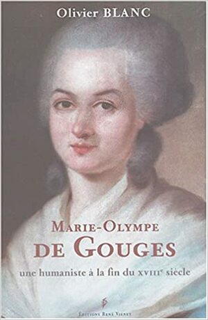 Marie-Olympe de Gouges by Olivier Blanc