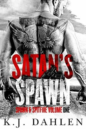 Satan's Spawn: Spawn & Spitfire Volume One by K.J. Dahlen