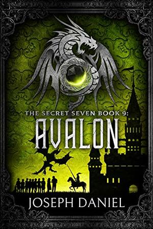 The Secret Seven Book 9: Avalon by Joseph Daniel