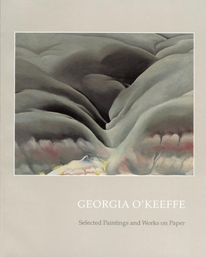 Georgia O'Keeffe: Selected Paintings and Works on Paper by Georgia O'Keeffe
