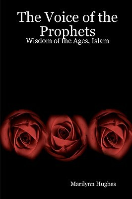 The Voice of the Prophets: Wisdom of the Ages, Zoroastrianism by Marilynn Hughes