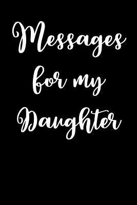 Messages for My Daughter by Lynn Lang