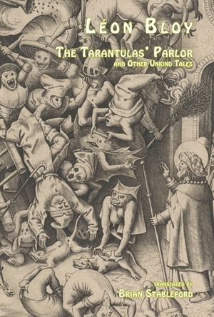 The Tarantulas' Parlor and Other Unkind Tales by Léon Bloy, Brian Stableford