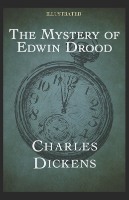 The Mystery of Edwin Drood Illustrated by Charles Dickens