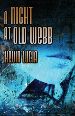 A Night At Old Webb by Kevin Lucia