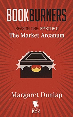 The Market Arcanum by Mur Lafferty, Max Gladstone, Margaret Dunlap, Brian Francis Slattery
