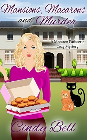 Mansions, Macarons and Murder by Cindy Bell
