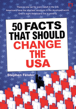 50 Facts That Should Change The USA by Stephen Fender