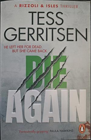 Die Again: (Rizzoli and Isles 11) by Tess Gerritsen