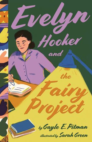 Evelyn Hooker and the Fairy Project by Gayle E. Pitman