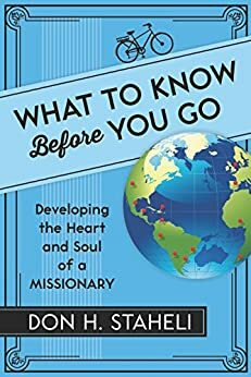 What to Know Before You Go by Don H. Staheli