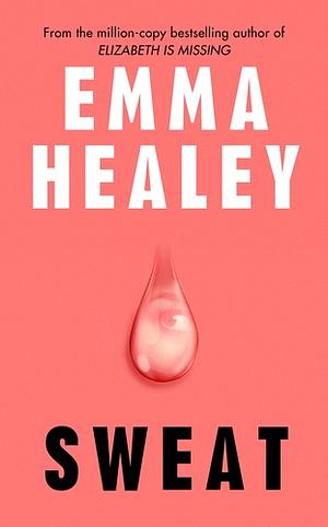 Sweat by Emma Healey