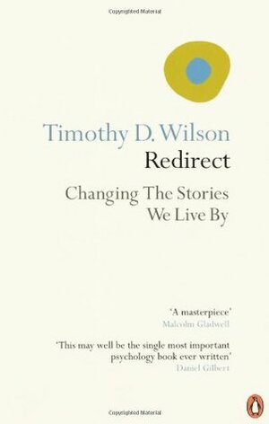 Redirect: Changing the Stories We Live By by Timothy D. Wilson