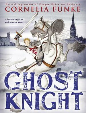 Ghost Knight by Cornelia Funke