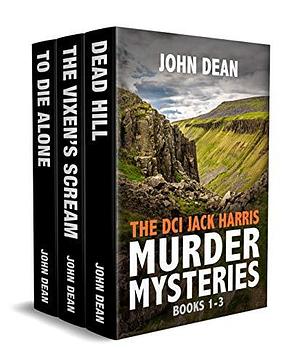 THE DCI JACK HARRIS MURDER MYSTERIES Books 1-3: The detective battles crime in the North Pennines by John Dean, John Dean