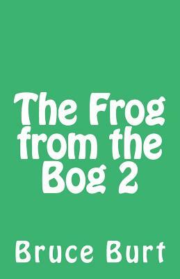 The Frog from the Bog 2 by Bruce Burt