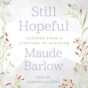 Still Hopeful: Lessons from a Lifetime of Activism by Maude Barlow