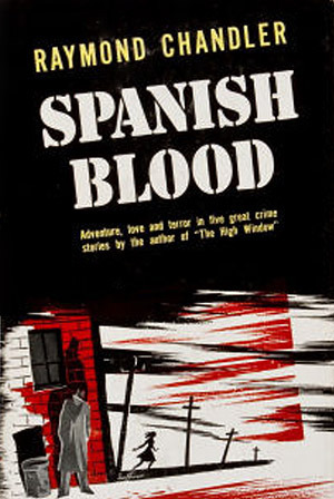 Spanish Blood by Raymond Chandler
