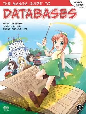 The Manga Guide to Databases by Co Ltd Trend, Mana Takahashi, Shoko Azuma