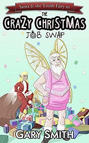 Santa and the Tooth Fairy in: The Crazy Christmas Job Swap by Gary Smith