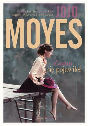 Zanim sie pojawiles by Jojo Moyes