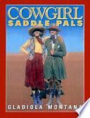 Cowgirl Saddle Pals by Gladiola Montana