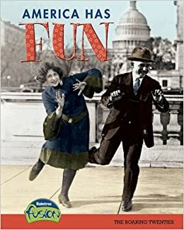 America Has Fun: The Roaring Twenties by Sean Stewart Price