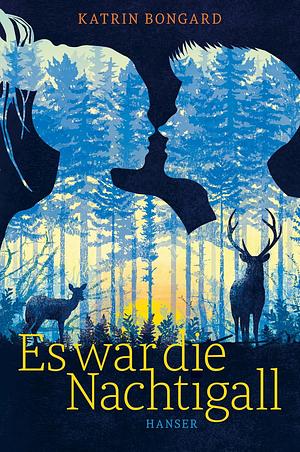 Es war die Nachtigall by Katrin Bongard