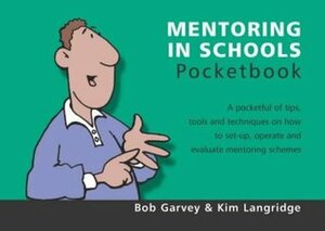 Mentoring in Schools Pocketbook by Phil Hailstone, Bob Garvey, Kim Langridge