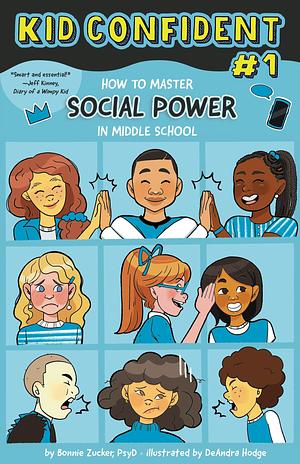 How to Master Your SOCIAL POWER in Middle School by Bonnie Zucker, DeAndra Hodge