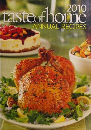 Taste of Home Annual Recipes 2010 by Catherine Cassidy