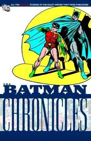 The Batman Chronicles, Vol. 9 by Bill Finger, Jerry Robinson, Fred Ray, Bob Kane, Don Cameron, H.L. Gold, Jack Burnley, Ray Burnley, George Roussos, Dick Sprang, Ruth Lyon Kaufman, Joe Simon, Hal Sherman, Joe Greene